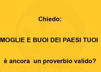 Meglio moglie e buoi dei paesi tuoi?